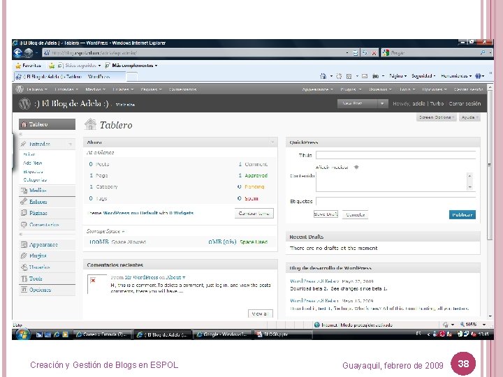Creación y Gestión de Blogs en ESPOL Guayaquil, febrero de 2009 38 
