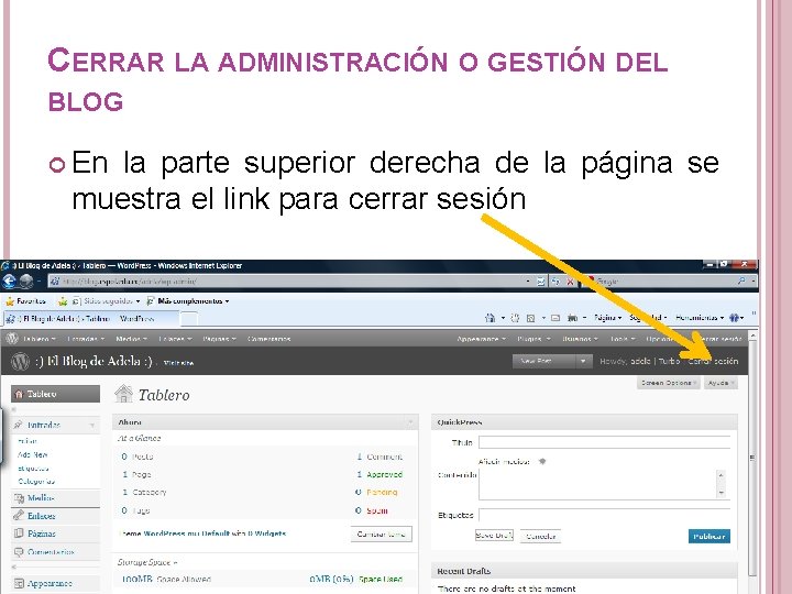 CERRAR LA ADMINISTRACIÓN O GESTIÓN DEL BLOG En la parte superior derecha de la