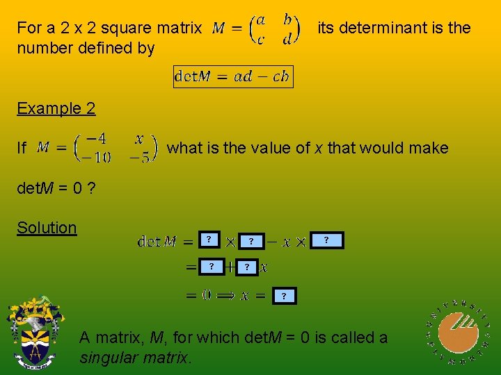 For a 2 x 2 square matrix number defined by its determinant is the