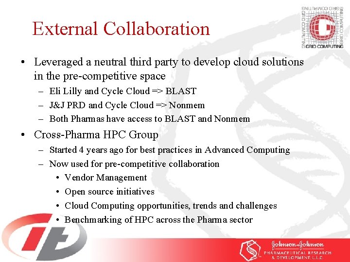 External Collaboration • Leveraged a neutral third party to develop cloud solutions in the