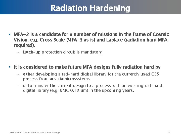 Radiation Hardening § MFA-3 is a candidate for a number of missions in the