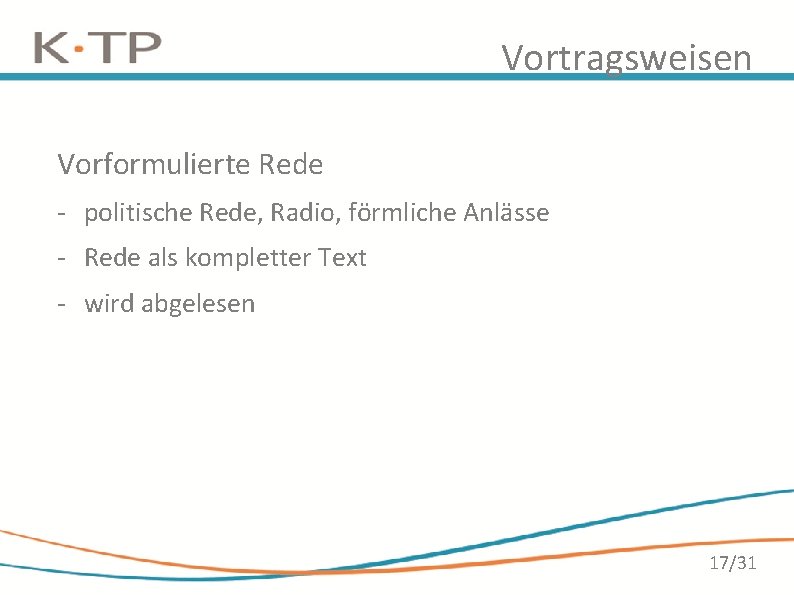 Vortragsweisen Vorformulierte Rede - politische Rede, Radio, förmliche Anlässe - Rede als kompletter Text Vortragsweisen Vorformulierte Rede - politische Rede, Radio, förmliche Anlässe - Rede als kompletter Text