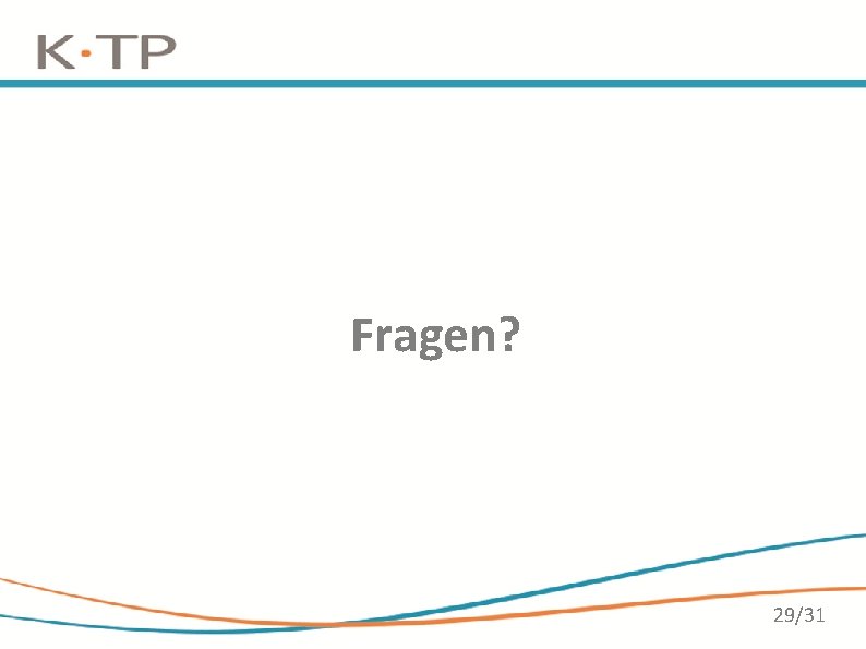 Fragen? 29/31 Fragen? 29/31