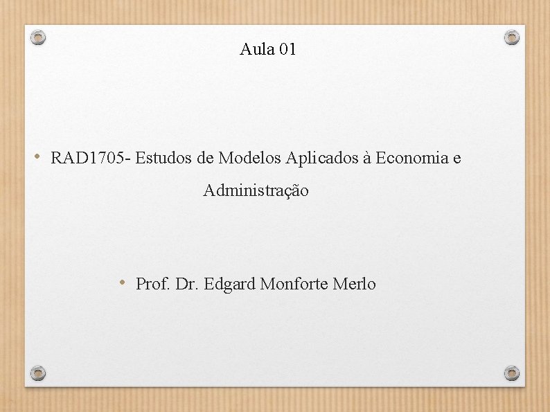 Aula 01 • RAD 1705 - Estudos de Modelos Aplicados à Economia e Administração