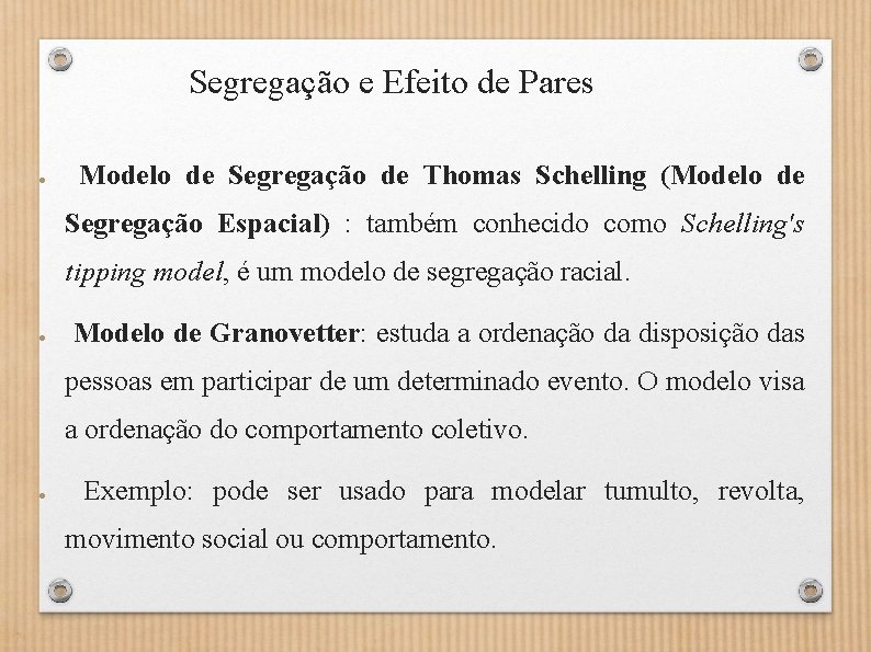 Segregação e Efeito de Pares ● Modelo de Segregação de Thomas Schelling (Modelo de