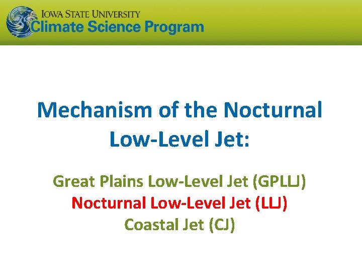 Mechanism of the Nocturnal Low-Level Jet: Great Plains Low-Level Jet (GPLLJ) Nocturnal Low-Level Jet