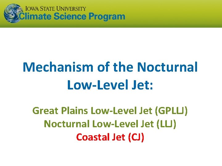 Mechanism of the Nocturnal Low-Level Jet: Great Plains Low-Level Jet (GPLLJ) Nocturnal Low-Level Jet