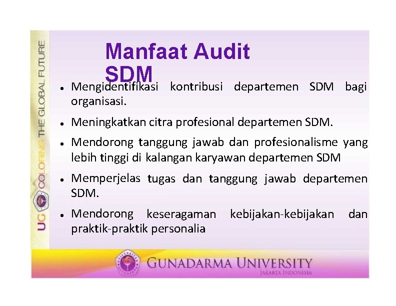  Manfaat Audit SDM Mengidentifikasi kontribusi departemen organisasi. SDM bagi Meningkatkan citra profesional departemen