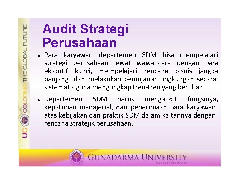 Audit Strategi Perusahaan Para karyawan departemen SDM bisa mempelajari strategi perusahaan lewat wawancara dengan