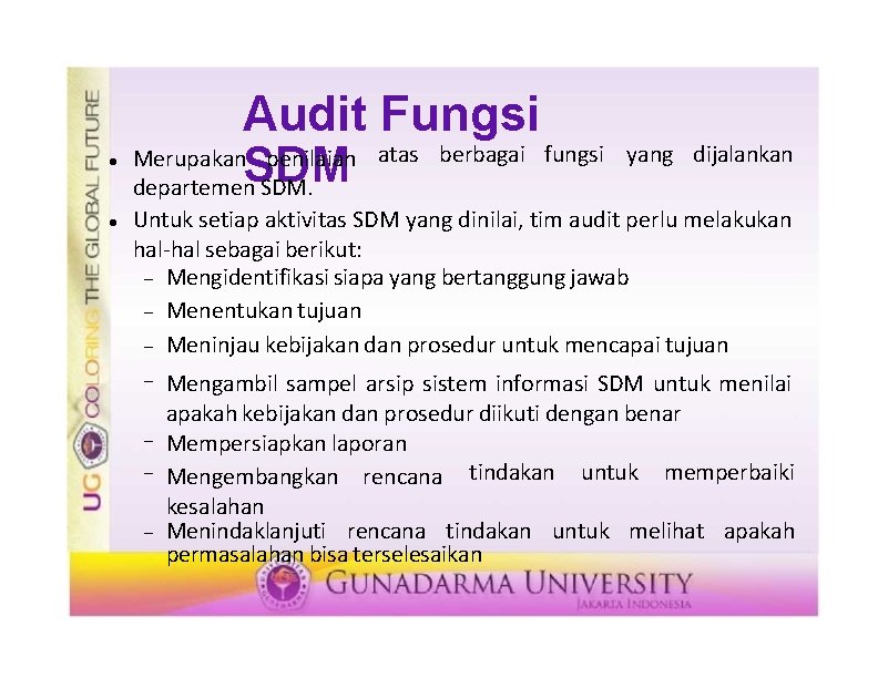  Audit Fungsi Merupakan penilaian atas berbagai fungsi SDM departemen SDM. yang dijalankan Untuk