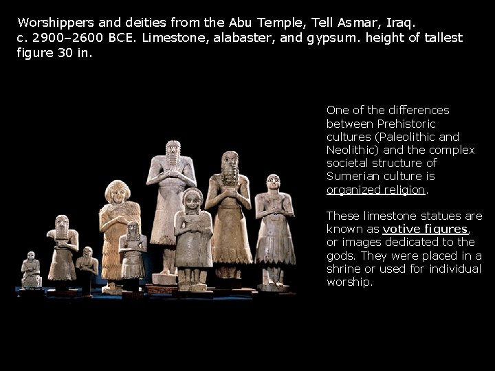 Worshippers and deities from the Abu Temple, Tell Asmar, Iraq. c. 2900– 2600 BCE.