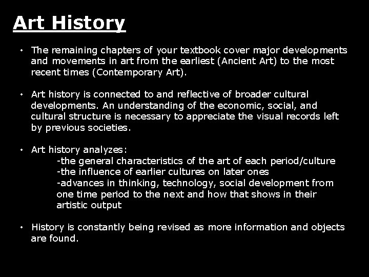 Art History • The remaining chapters of your textbook cover major developments and movements