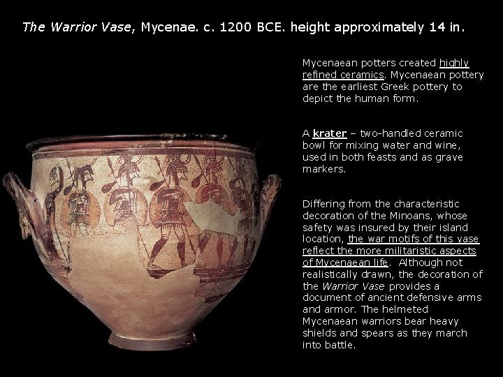 The Warrior Vase, Mycenae. c. 1200 BCE. height approximately 14 in. Mycenaean potters created