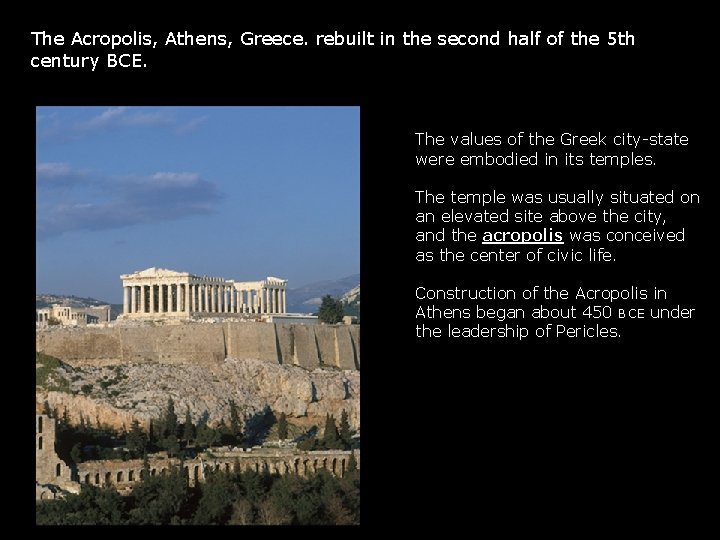 The Acropolis, Athens, Greece. rebuilt in the second half of the 5 th century The Acropolis, Athens, Greece. rebuilt in the second half of the 5 th century