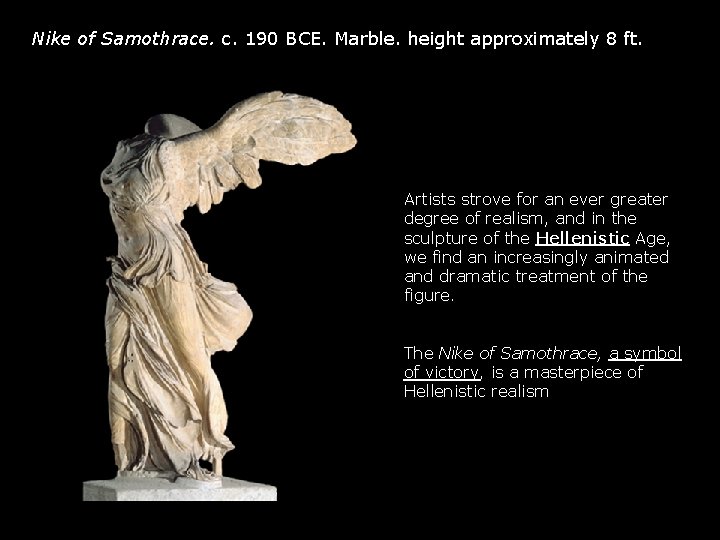 Nike of Samothrace. c. 190 BCE. Marble. height approximately 8 ft. Artists strove for