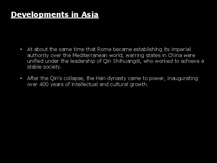 Developments in Asia • At about the same time that Rome became establishing its