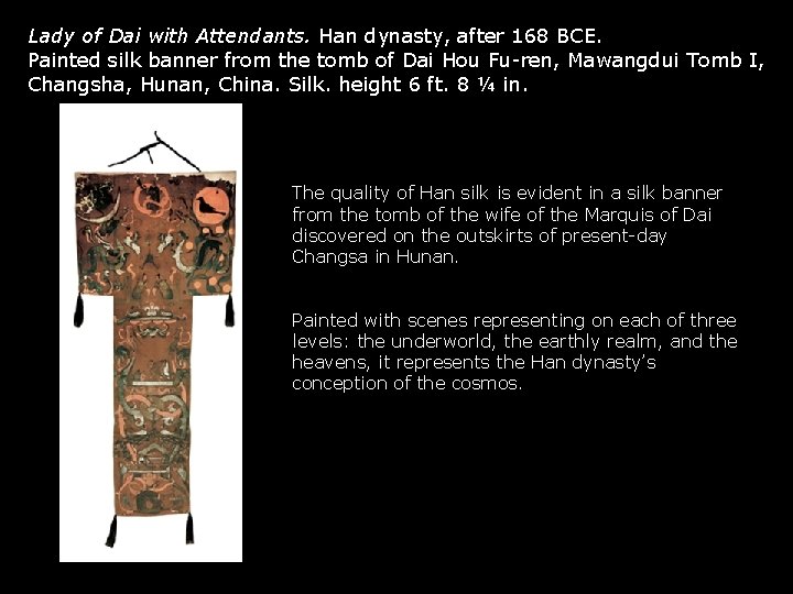 Lady of Dai with Attendants. Han dynasty, after 168 BCE. Painted silk banner from Lady of Dai with Attendants. Han dynasty, after 168 BCE. Painted silk banner from