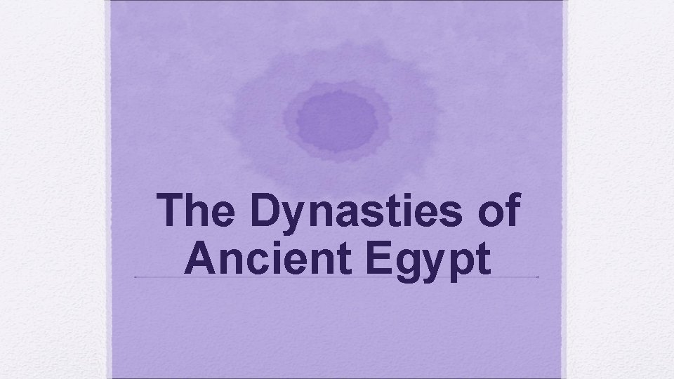 The Dynasties of Ancient Egypt 