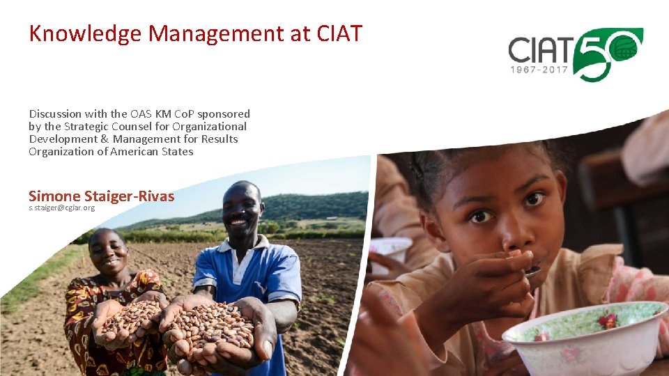 Knowledge Management at CIAT Discussion with the OAS KM Co. P sponsored by the