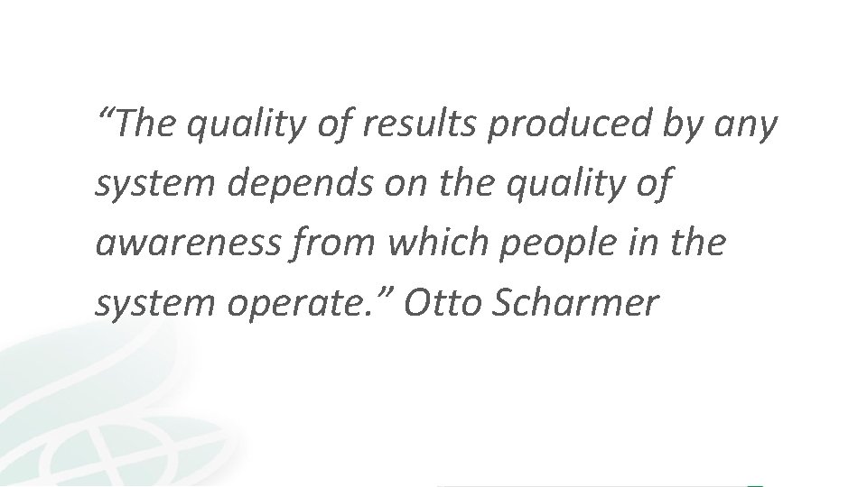“The quality of results produced by any system depends on the quality of awareness