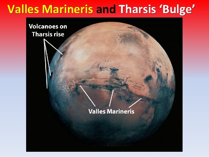 Valles Marineris and Tharsis ‘Bulge’ 