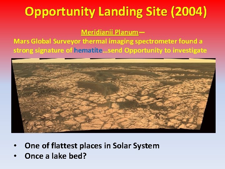 Opportunity Landing Site (2004) Meridianii Planum— Planum Mars Global Surveyor thermal imaging spectrometer found