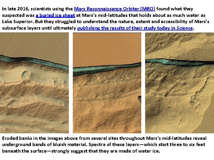In late 2016, scientists using the Mars Reconnaissance Orbiter (MRO) found what they suspected