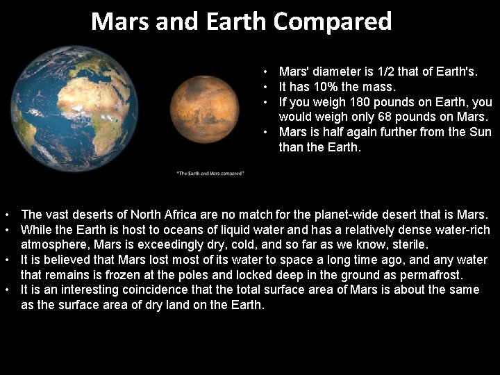 Mars and Earth Compared • Mars' diameter is 1/2 that of Earth's. • It