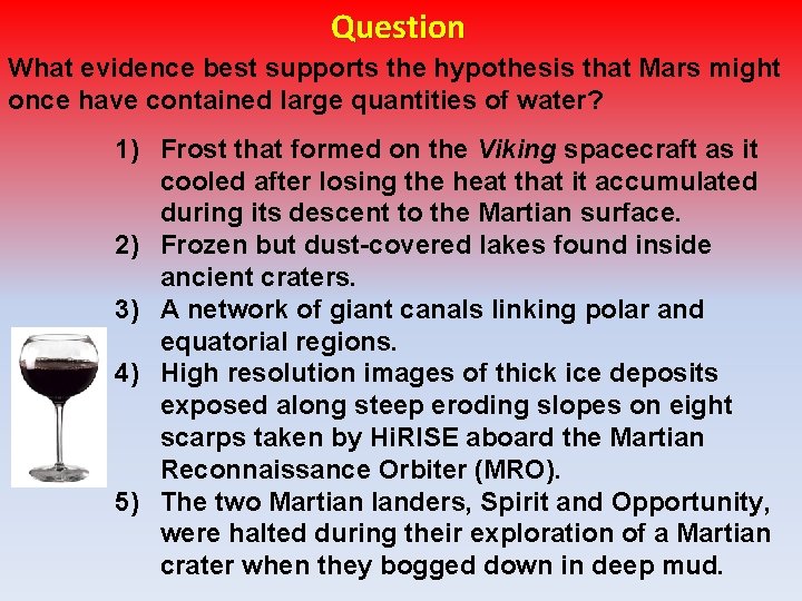 Question What evidence best supports the hypothesis that Mars might once have contained large