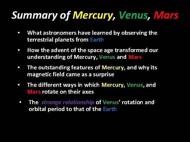 Summary of Mercury, Venus, Mars • What astronomers have learned by observing the terrestrial