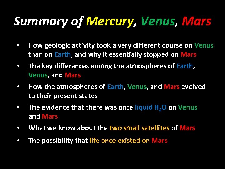 Summary of Mercury, Venus, Mars • How geologic activity took a very different course