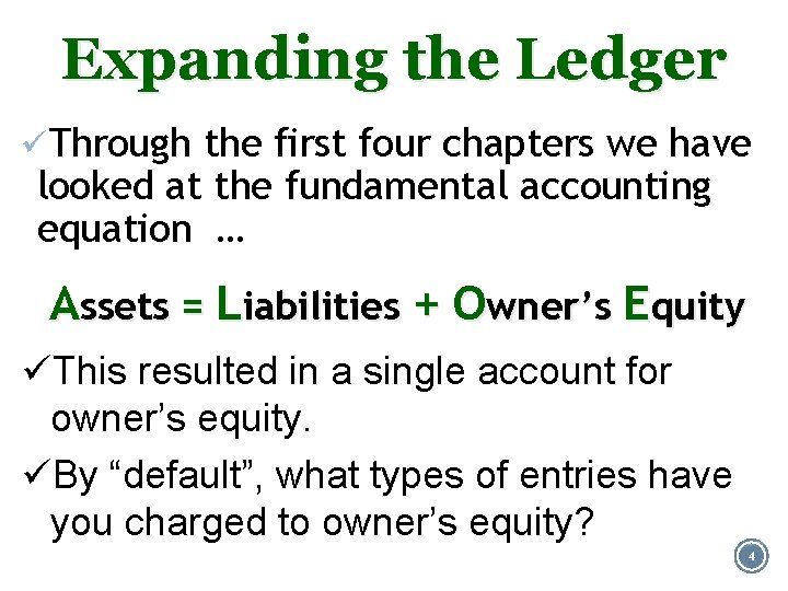 Expanding the Ledger üThrough the first four chapters we have looked at the fundamental