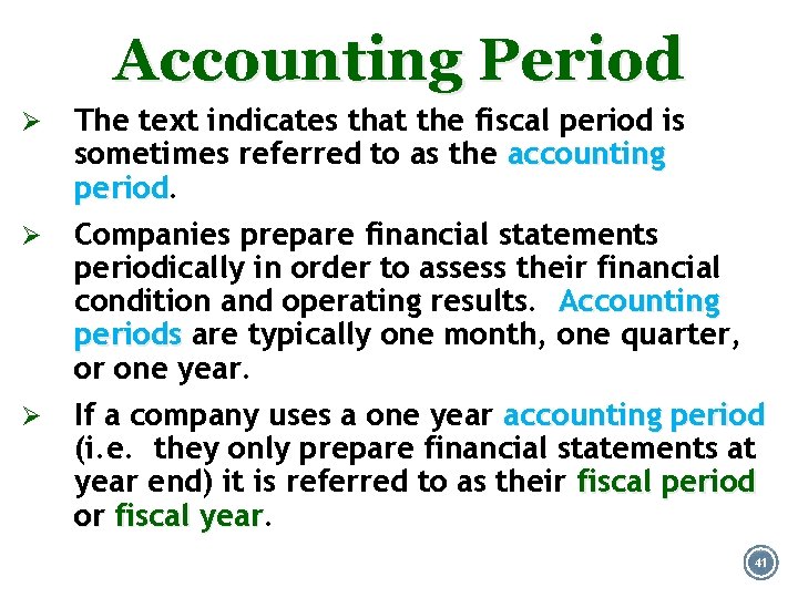 Accounting Period Ø Ø Ø The text indicates that the fiscal period is sometimes