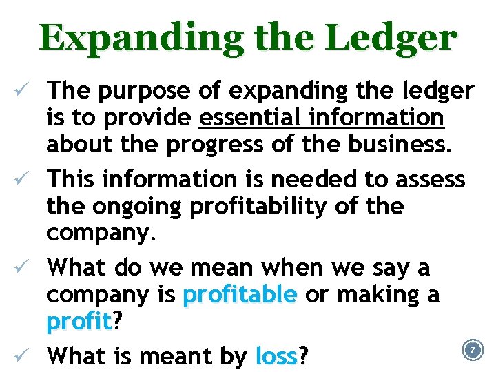 Expanding the Ledger ü The purpose of expanding the ledger is to provide essential