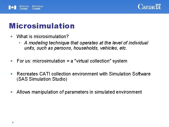 Microsimulation What is microsimulation? • A modeling technique that operates at the level of