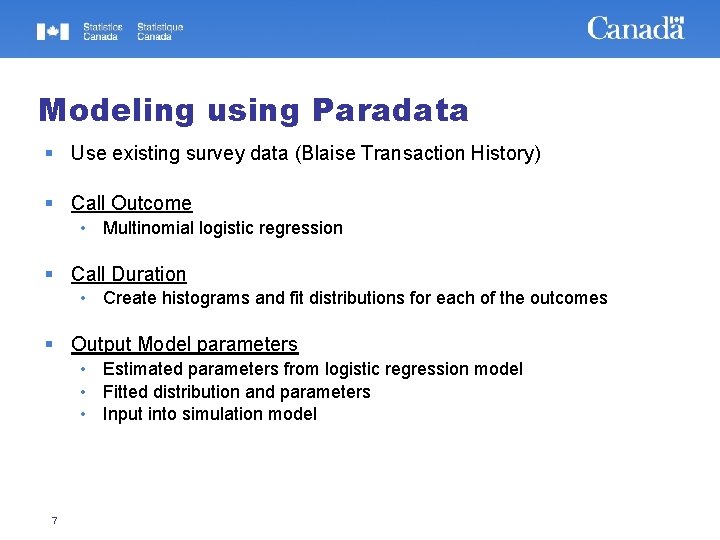 Modeling using Paradata Use existing survey data (Blaise Transaction History) Call Outcome • Multinomial