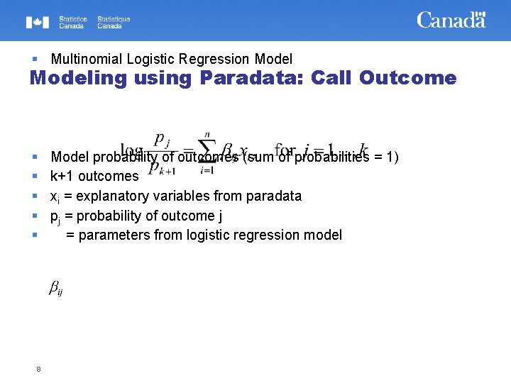  Multinomial Logistic Regression Modeling using Paradata: Call Outcome 8 Model probability of outcomes