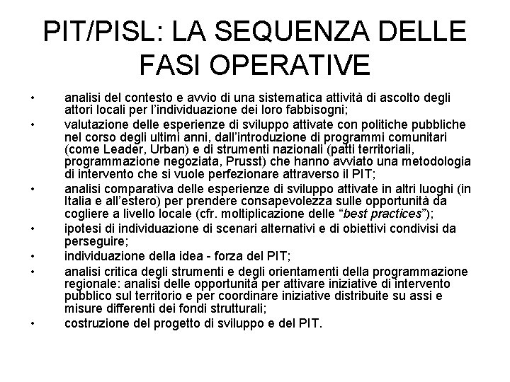 PIT/PISL: LA SEQUENZA DELLE FASI OPERATIVE • • analisi del contesto e avvio di