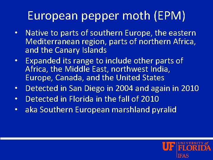 European pepper moth (EPM) • Native to parts of southern Europe, the eastern Mediterranean