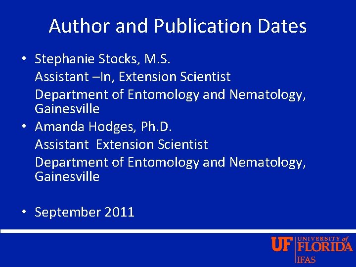 Author and Publication Dates • Stephanie Stocks, M. S. Assistant –In, Extension Scientist Department
