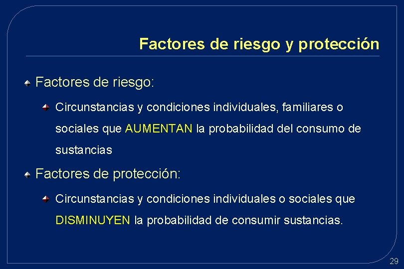 Factores de riesgo y protección Factores de riesgo: Circunstancias y condiciones individuales, familiares o Factores de riesgo y protección Factores de riesgo: Circunstancias y condiciones individuales, familiares o