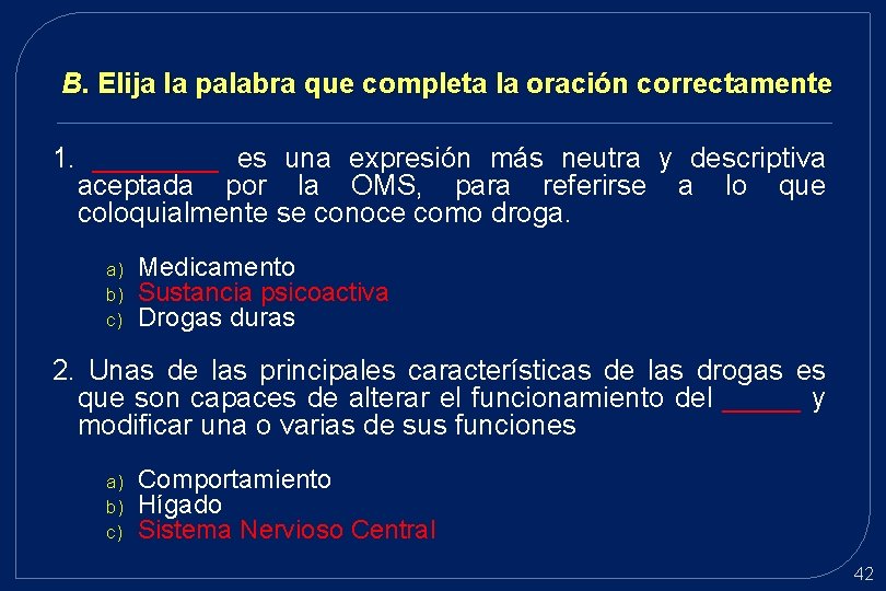 B. Elija la palabra que completa la oración correctamente 1. ____ es una expresión B. Elija la palabra que completa la oración correctamente 1. ____ es una expresión