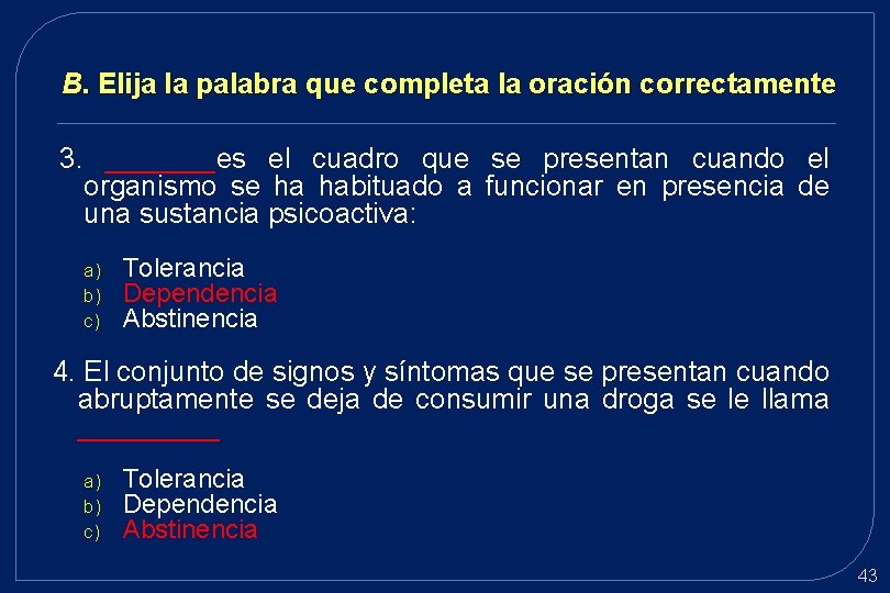 B. Elija la palabra que completa la oración correctamente 3. _______es el cuadro que B. Elija la palabra que completa la oración correctamente 3. _______es el cuadro que