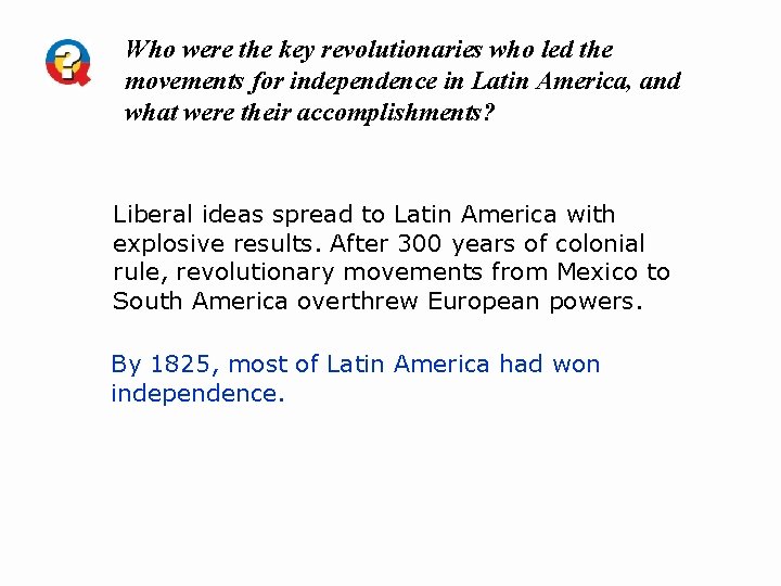 Who were the key revolutionaries who led the movements for independence in Latin America,