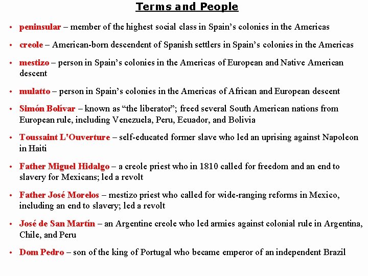 Terms and People • peninsular – member of the highest social class in Spain’s