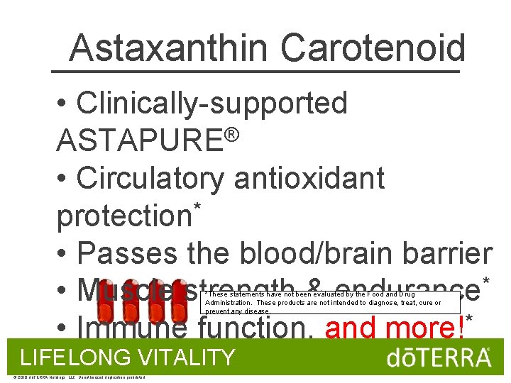 Astaxanthin Carotenoid • Clinically-supported ® ASTAPURE • Circulatory antioxidant protection* • Passes the blood/brain