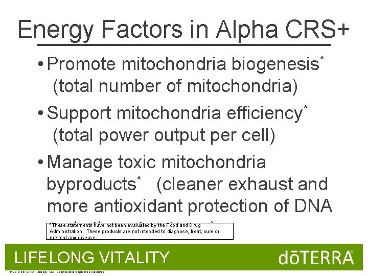 Energy Factors in Alpha CRS+ • Promote mitochondria biogenesis* (total number of mitochondria) •