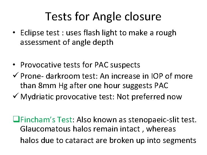 Tests for Angle closure • Eclipse test : uses flash light to make a