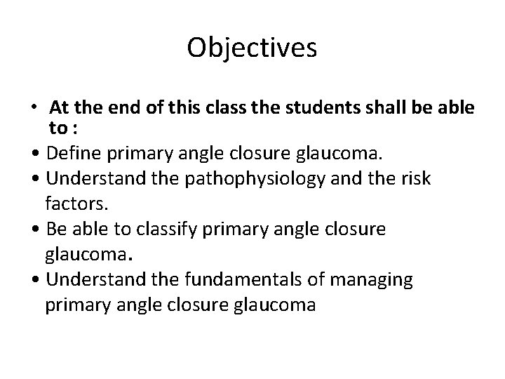 Objectives • At the end of this class the students shall be able to