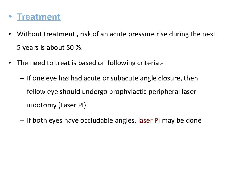  • Treatment • Without treatment , risk of an acute pressure rise during